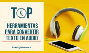 10 mejores herramientas para convertir texto en audio