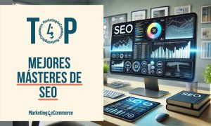 Descubre los 4 mejores másteres de SEO de España (2024)