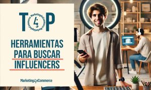 Las 7 mejores herramientas para buscar influencers para tus campañas online (2024)