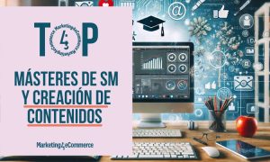 Los 3 mejores másteres de social media y creación de contenidos digitales de España (2024)