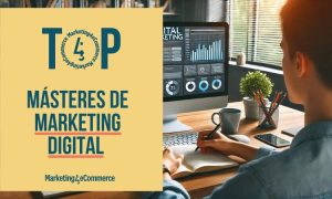 Los 5 mejores masteres de marketing digital de españa