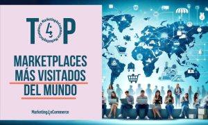 Imagen de un mapa mundi azul sobre el que aparecen iconos relativos a la compa online conectados. Bajo este mapa se ve a un gran grupo de gente usando dispositivos móviles para comprar en marketplaces. Sobre la foto, a la izquierda, aparece una carátula rosa en la que se lee "Top marketplaces más visitados del mundo" y el logo de Marketing4eCommerce