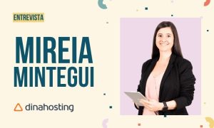 La imagen presenta una entrevista a Mireia Mintegui de Dinahosting. Ella aparece sonriente, con una tablet en mano, sobre un fondo claro y colorido. A la izquierda, se destaca su nombre en grande junto al logotipo de la empresa. El diseño es limpio, profesional y moderno.