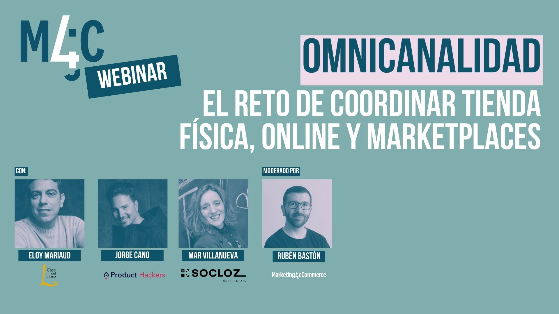 Anuncio de webinar sobre omnicanalidad, coordinación de tiendas físicas, online y marketplaces. Con Eloy Mariaud, Jorge Cano, Mar Villanueva; moderado por Rubén Bastón.